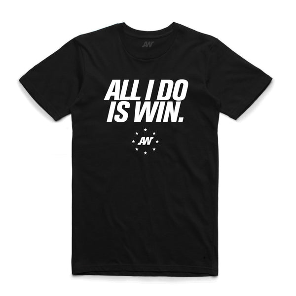 All I Do is Win -Tee